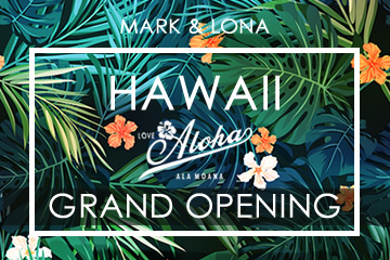 マーク＆ロナHAWAII 海外直営店オープン！