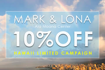 MARK & LONA アラモアナ店限定キャンペーン！