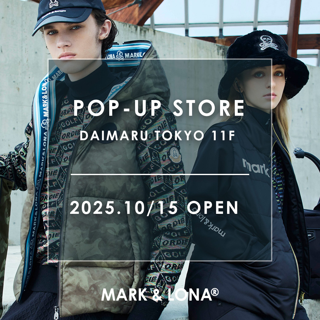 MARK & LONA ポップアップストアが大丸東京にオープン | MARK & LONA
