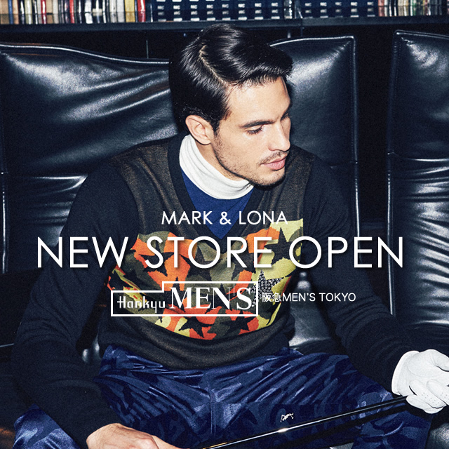 MARK&LONA阪急MEN'S TOKYO店オープン!! | MARK & LONA - マーク